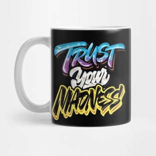 TRUST YOUR MADNESS MERCH Mug